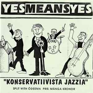 Yesmeansyes / Ödeema - Yesmeansyes - Konservatiivista Jazzia / Ödeema Album