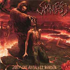 Skinless - Only The Ruthless Remain Album