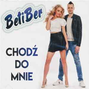 BetiBer - Chodź Do Mnie Album
