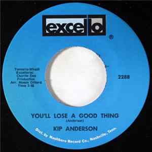 Kip Anderson - You'll Lose A Good Thing Album