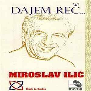 Miroslav Ilić - Dajem Reč... Album