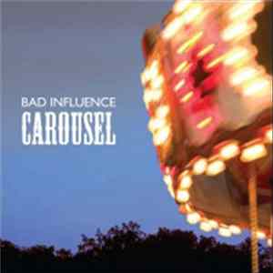 Bad Influence - Carousel Album