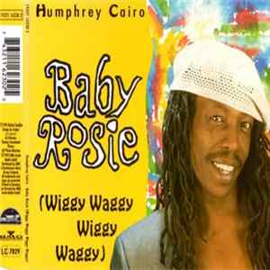 Humphrey Cairo - Baby Rosie (Wiggy Waggy Wiggy Waggy) Album