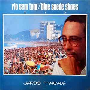 Jards Macalé - Rio sem tom / Blue sued shoes Album