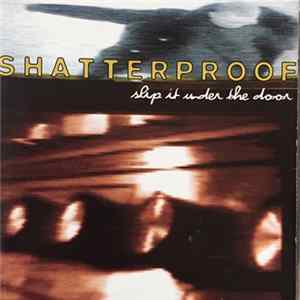 Shatterproof - Slip It Under The Door Album