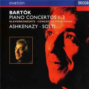 Bartók, Ashkenazy · Solti - Piano Concertos 1-3 Album