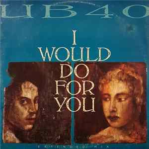UB40 - I Would Do For You (Extended Mix) Album