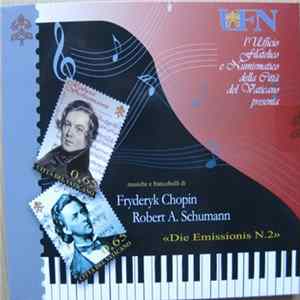 Fryderyk Chopin / Robert A. Schumann - «Die Emissionis N. 2» Album