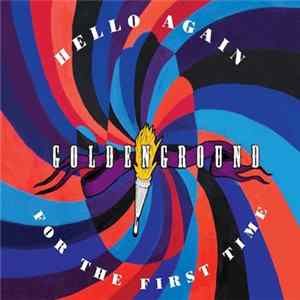 Goldenground - Hello Again For The First Time Album