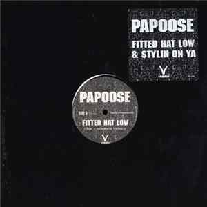 Papoose - Fitted Hat Low & Stylin On Ya Album