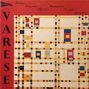 Edgard Varèse - Density, Intégrales, Offrandes, Hyperprism, Octandre, Ionisation Album