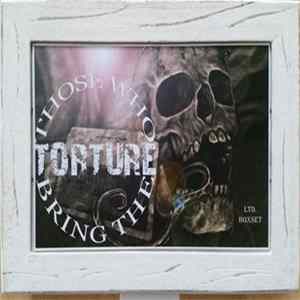 Those Who Bring The Torture - The Machinery Of Subduing Album