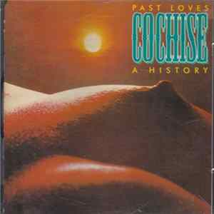 Cochise - Past Loves (A History) Album