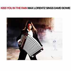 Max Lorentz - Kiss You In The Rain - Max Lorentz Sings David Bowie Album