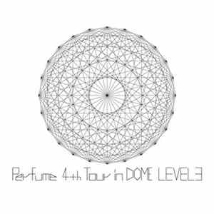 Perfume - Perfume 4th Tour in DOME Level 3 Album