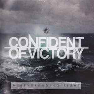 Confident Of Victory - A Neverending Fight Album