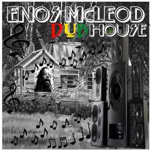 Enos McLeod - Dub House Album