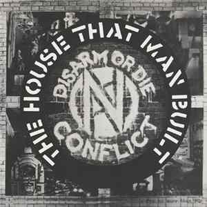 Conflict - The House That Man Built Album
