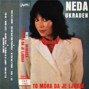 Neda Ukraden - To Mora Da Je Ljubav Album