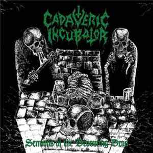 Cadaveric Incubator - Sermons Of The Devouring Dead Album
