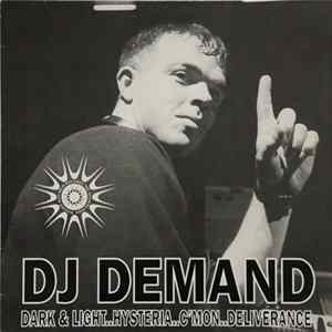DJ Demand - Dark & Light..Hysteria..C'mon..Deliverance Album