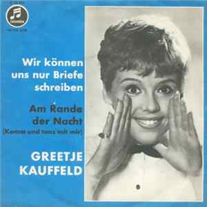 Greetje Kauffeld - Wir Können Uns Nur Briefe Schreiben / Am Rande Der Nacht (Komm Und Tanz Mit Mir) Album