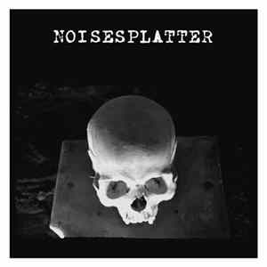 Noisesplatter - Noisesplatter Album