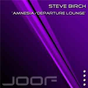 Steve Birch - Amnesia / Departure Lounge Album