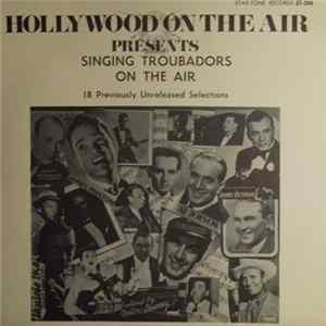 Various - Hollywood On The Air Presents "Singing Troubadours On The Air" Album