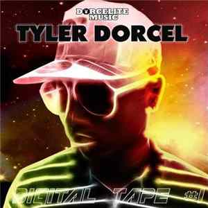 Tyler Dorcel - Digital Tape #1 Album