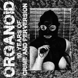 Organoid - 10 Years Of Crime And Perversion Album