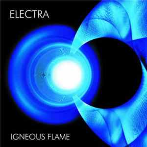 Igneous Flame - Electra Album