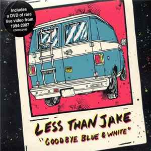 Less Than Jake - Goodbye Blue & White Album