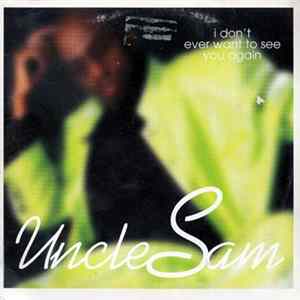 Uncle Sam - I Don'T Ever Want To See You Again Album