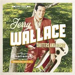 Jerry Wallace - Shutters And Boards - The Challenge Singles 1957-1962 Album