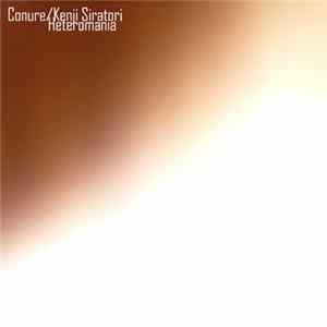 Conure and Kenji Siratori - Heteromania Album