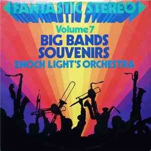 Enoch Light And His Orchestra - Big Bands Souvenirs Volume 7. Album