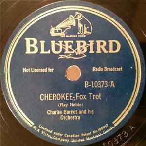 Charlie Barnet And His Orchestra - Cherokee / (Stay Up "Stan") The All Night Record Man Album
