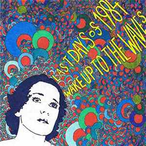 Last Days Of 1984 - Wake Up To The Waves Album