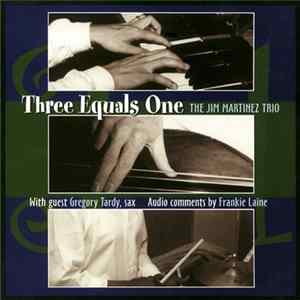 The Jim Martinez Trio - Three Equals One Album