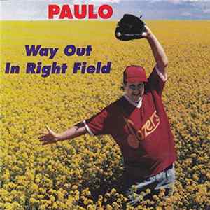 Paulo - Way Out In Right Field Album