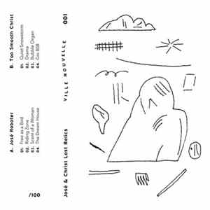 José Roboter, Too Smooth Christ - José & Christ Lost Relics Album