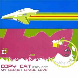 Copy Cat Project - My Secret Space Love Album