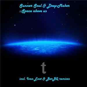 Sunner Soul & Deep-Maker - Space Above Us Album