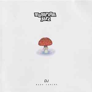 DJ Mark Farina - Mushroom Jazz Album