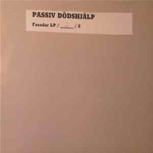 Passiv Dödshjälp - Fasader Album