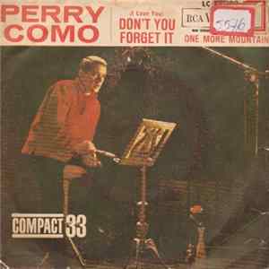 Perry Como - One More Mountain / (I Love You) Don't You Forget It Album