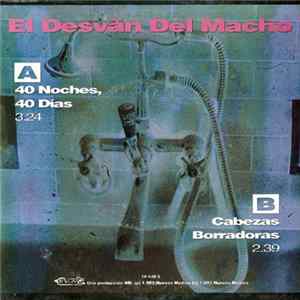 El Desvän Del Macho - 40 Noches, 40 Días/Cabezas Borradoras Album