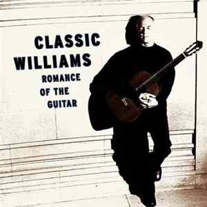 John Williams - Classic Williams: Romance Of The Guitar Album