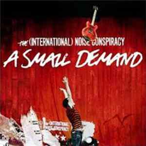 The (International) Noise Conspiracy - A Small Demand Album